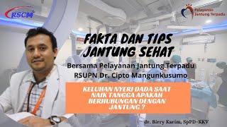 Keluhan Nyeri Dada Saat Naik Tangga Apakah Berhubungan Dengan Jantung ? oleh dr. Birry K, SpPD-KKV