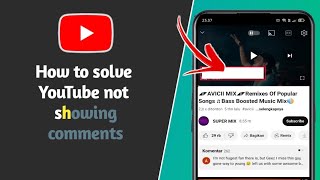 How to solve YouTube not showing comments