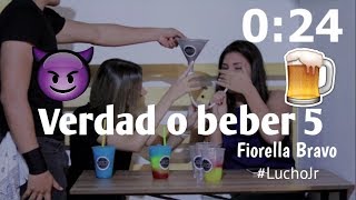 ► Verdad o Beber 5 FT/Fiorella BRAVO #LuchoJr