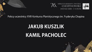 Jakub Kuszlik | Kamil Pacholec - 76. MIĘDZYNARODOWY FESTIWAL CHOPINOWSKI | Duszniki