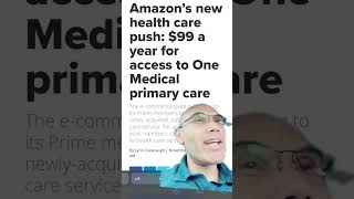 What is Amazon’s new health care program? What is One Medical?