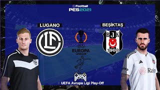 Lugano - Beşiktaş | UEFA Avrupa Ligi Play-Off Turu ilk maç | eFootball™ 2024