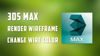 How to render Wireframe 3dsMax 2015 / 2016