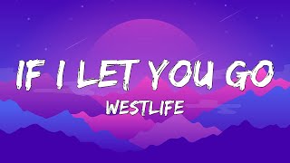 Westlife - If I Let You Go (Lyrics)