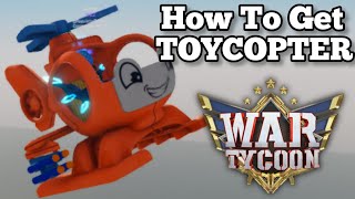 [OUTDATED] How to get 'TOYCOPTER' Vehicle (War Tycoon)