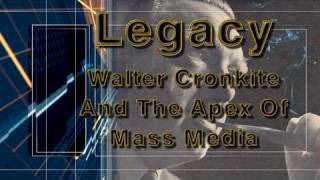 Legacy: Walter Cronkite And The Apex Of Mass Media