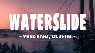 Waterslide - Yung Bans, Lil Skies (Lyrics video) || #vevoCertified || #trending