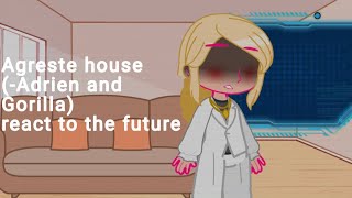 Agreste house(-Adrien and Gorilla) react to the future || (🇬🇧/🇵🇱)pt.2?