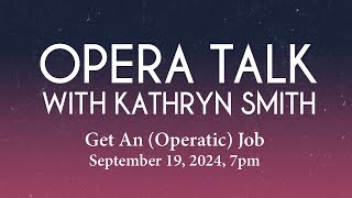 Opera Talk - Get An (Operatic) Job