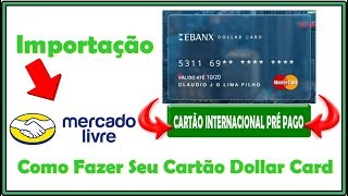 Melhor Cartão Pré Pago Internacional - como fazer Importação Para Vender No Mercado Livre