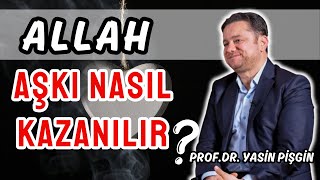 ALLAH AŞKI SEVGİSİ | Hayata Bakışınız Değişecek - Yasin Pişgin