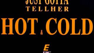 HOT & COLD - Just Gotta Tell Her / 12" (STEREO)