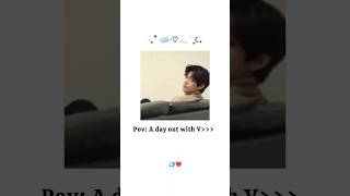 Pov: A day out with bts V 💖#btsv#taehyung#bts#taehyungedit#btsarmygirl#shorts#fypシ#fypシ゚viral#tiktok