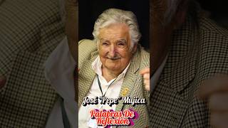 José Pepe Mujica - Palabras de Reflexión #shorts