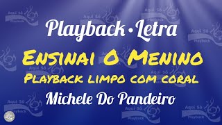 Michele Do Pandeiro - Ensinai o Menino (Playback limpo) com vocais