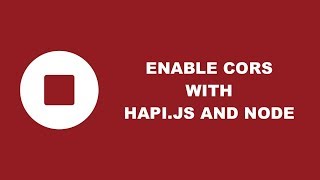 Manage Cross Origin Resource Sharing In A Node With Hapi Application