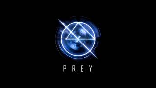 Prey - Everything Is Going To Be Okay