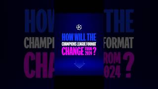 New UEFA Champions League Format EXPLAINED