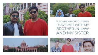 VLOG # 60| TODAY WHOM I HAVE BEEN MET WITH |SRABON THE YOUTUBER | BD WOMAN YOUTUBER | DHAKA| 2020