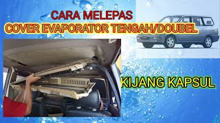 Melepas Cover Evaporator AC Tengah Doubel Kijang Kapsul