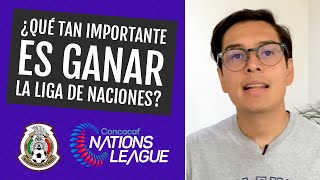 Conoce por que México necesita ganar la Liga de Naciones de la Concacaf