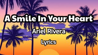 A Smile In Your Heart- Ariel Rivera, Lyrics