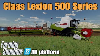 Claas Lexion 500 Series / FS22 mod for all platforms