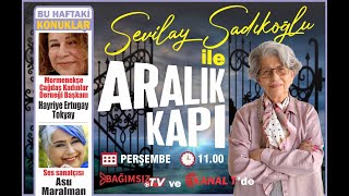 #Canlı │ARALIK KAPI'NIN KONUĞU:  HAYRİYE ERTUGAY TOKYAY VE SES SANATÇISI ASU MARALMAN