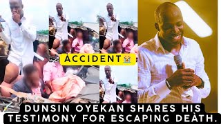 DUNSIN OYEKAN SHARES HIS TESTIMONY FOR ESCAPING DEÀTH ACC!DENT.