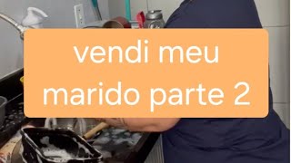 Vendi meu marido parte 2. História de @angelicafoficial