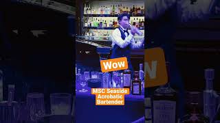 MSC SEASIDE | Talented Bartender #msccruises #talent #bartender #shorts