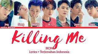 iKON - Killing Me (Easy Lyrics Rom + Terjemahan Indonesia)