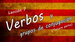 Aprende a CONJUGAR Verbos  3️⃣ 🤟 grupos de conjugación 3/3 #catalanfacil