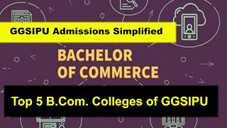 Top 5 Colleges of  B.Com. (GGSIPU)