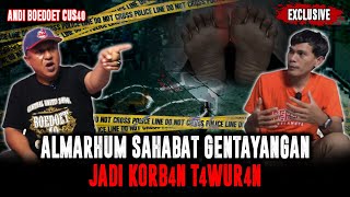 NARSUM CERITA GW YANG TEGANG !! SAHABATNYA GENTAYANGAN w/ ANDI BOEDOET CUS-40