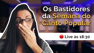 Os Bastidores da Semana do Canto Popular