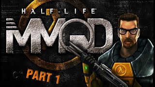 Part 1 - Half Life MMOD Is Awesome!