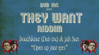 Dub Inc (Bouchkour) feat Jah Sun       "Open up your eyes"