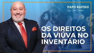 Quais os direitos da viúva em um inventário? | Papo Rápido com João Freitas