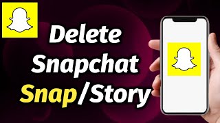 How To Delete My Snapchat Snap Story