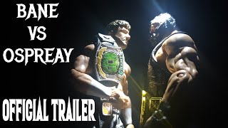 BANE VS WILL OSPREAY - GCW WORLD TITLE MATCH | OFFICIAL TRAILER!!!