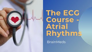 The ECG Course - Atrial Rhythms ECG easy leaning Chapter 8