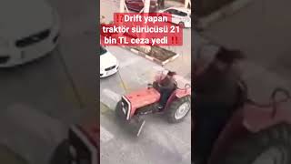 Drift yapan traktör sürücüsü ⁉️21 bin TL ceza yedi ‼️