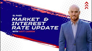 El Paso Real Estate Market Update with Matt Cannon - January 22, 2024