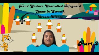 Master Hand Gesture Controls: Create Your Own Lifeguard Game! Part 2 - Cloning in Scratch #scratch