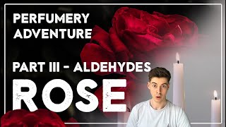 Aldehydes in perfumery (Rose series)