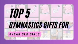 Top 5 Gymnastics Gifts for 8 Year Old Girls