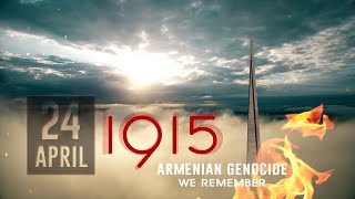 APRIL 24 1915 Armenian Genocide We remember. Հայոց ցեղասպանություն. Հիշում եւ խոնարհվում ենք։