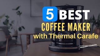 ⭕ Top 5 Best Coffee Maker with Thermal Carafe 2024 [Review and Guide]