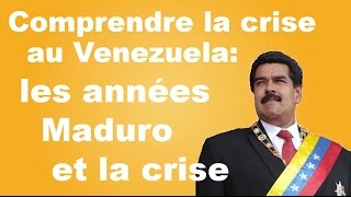 Comprendre la crise au Venezuela (2/2) : Maduro et la crise économique et politique (LaChroPol #5)